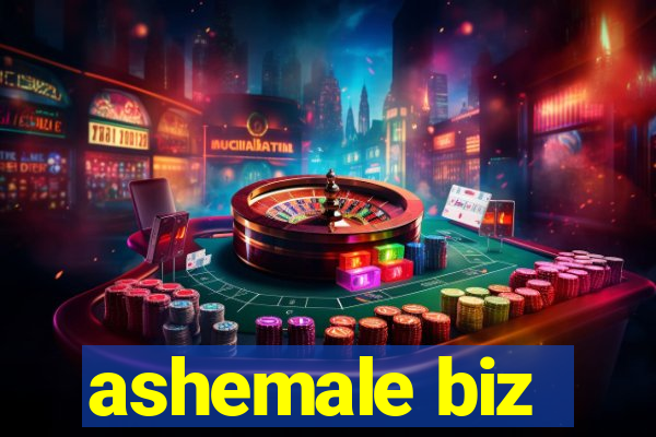 ashemale biz